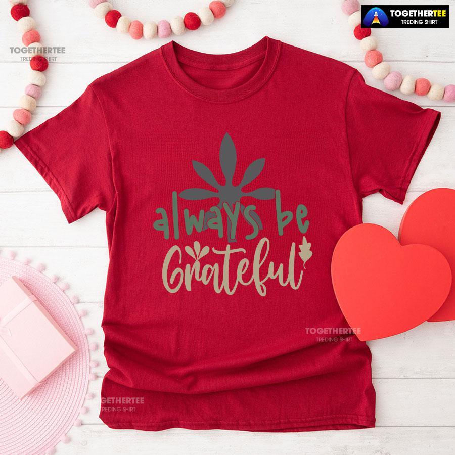 Always Be Grateful Thanksgiving T-Shirt - Image 8
