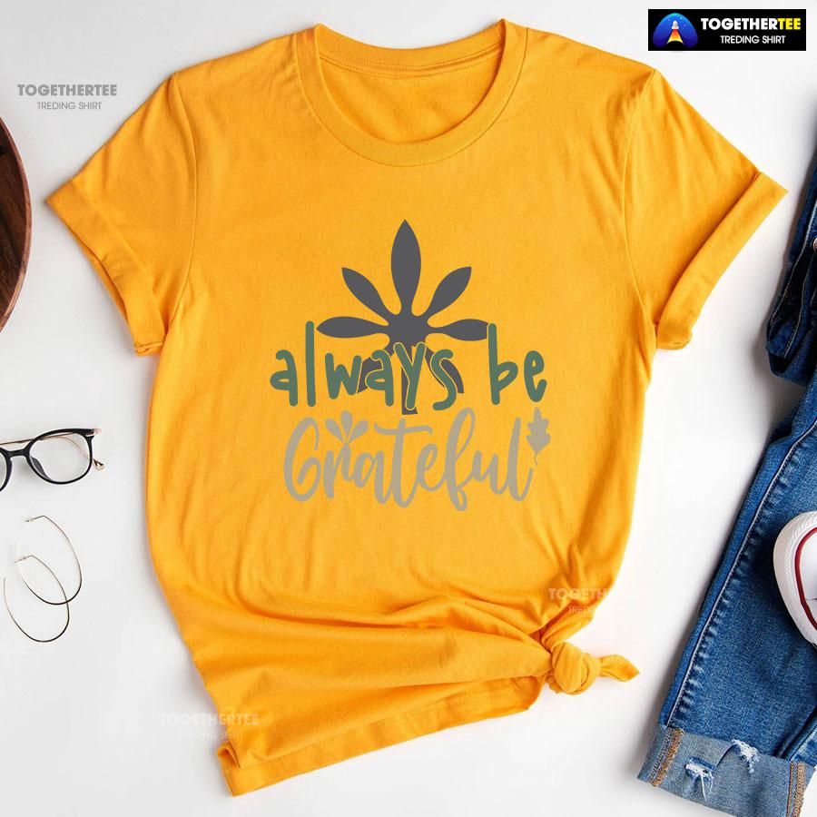 Always Be Grateful Thanksgiving T-Shirt - Image 10