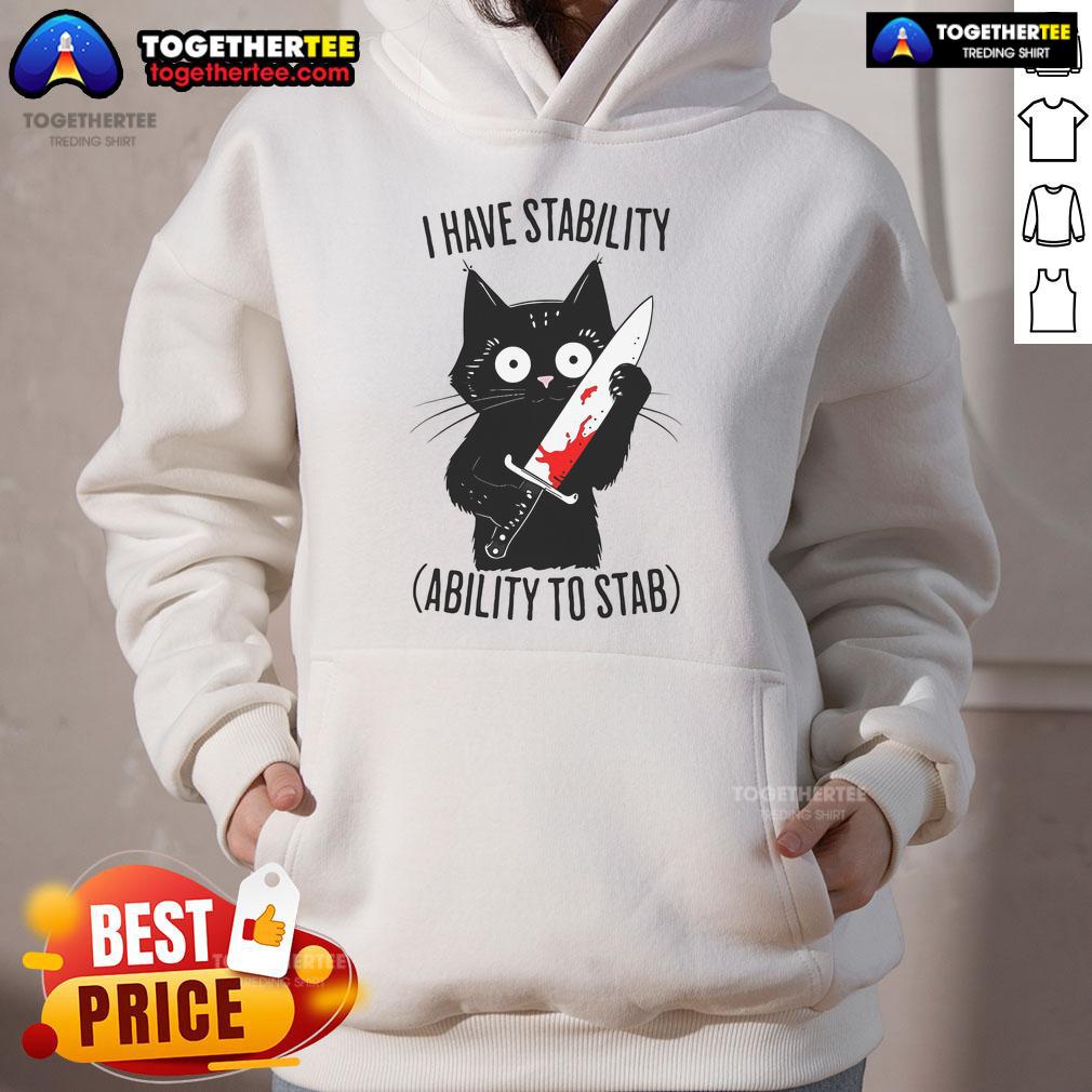 Official I Have Stability Ability To Stab Funny Black Cat Meme T-Shirt - Image 2