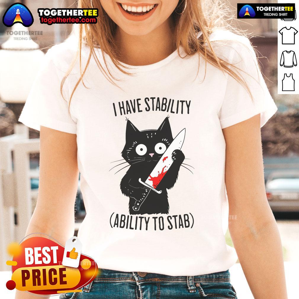 Official I Have Stability Ability To Stab Funny Black Cat Meme T-Shirt - Image 3