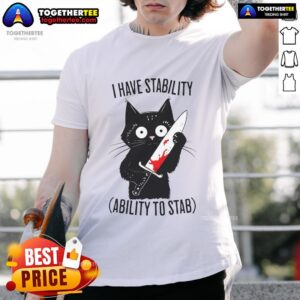 Official I Have Stability Ability To Stab Funny Black Cat Meme T-Shirt