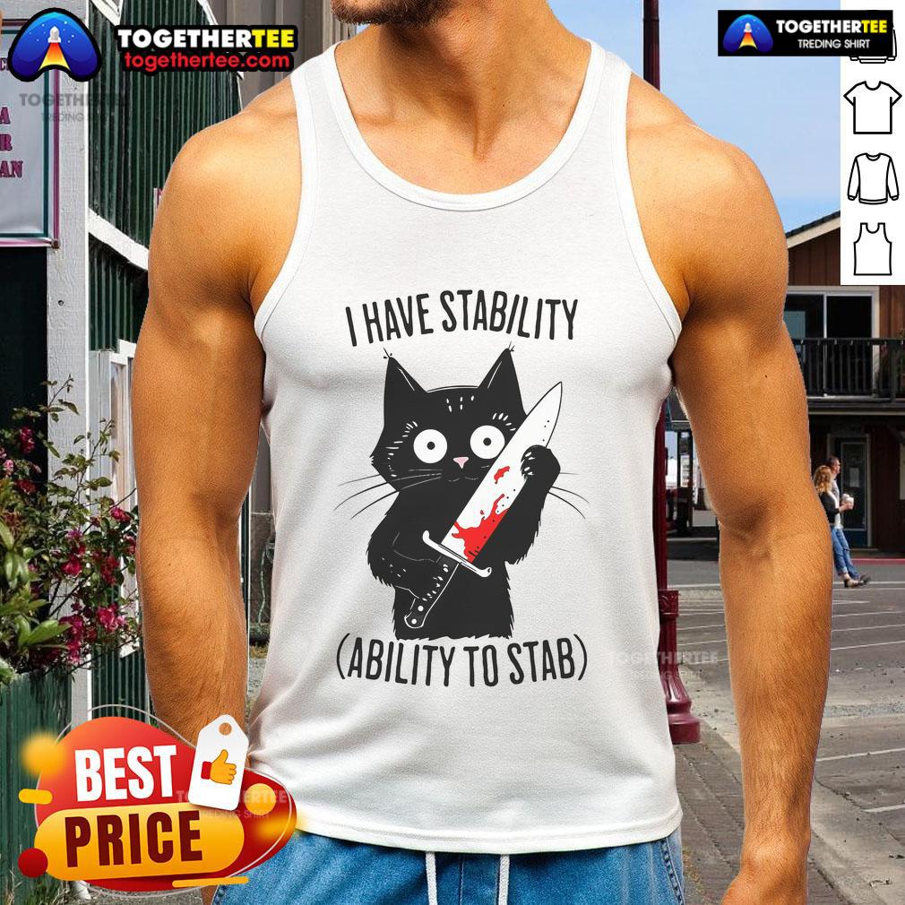 Official I Have Stability Ability To Stab Funny Black Cat Meme T-Shirt - Image 4