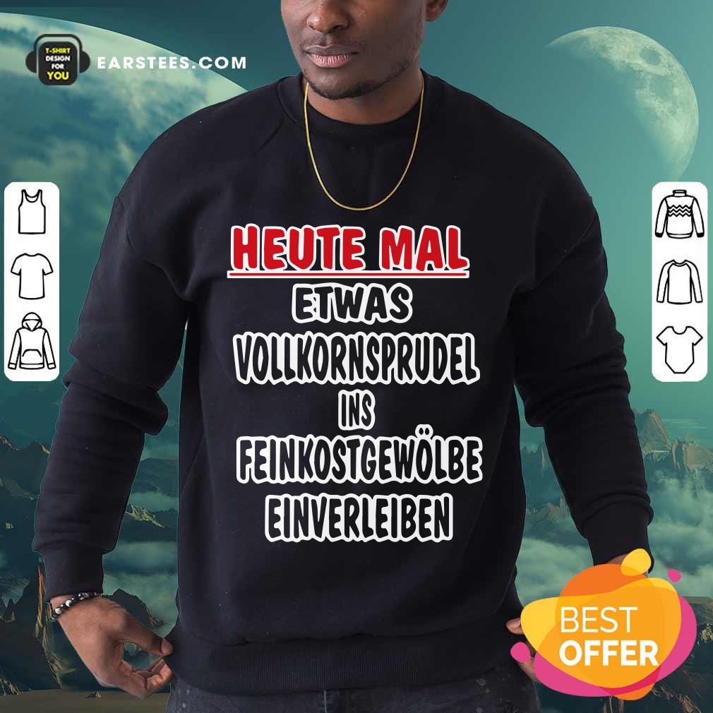 Heute Mal Etwas Vollkornsprudel Shirt - Image 3