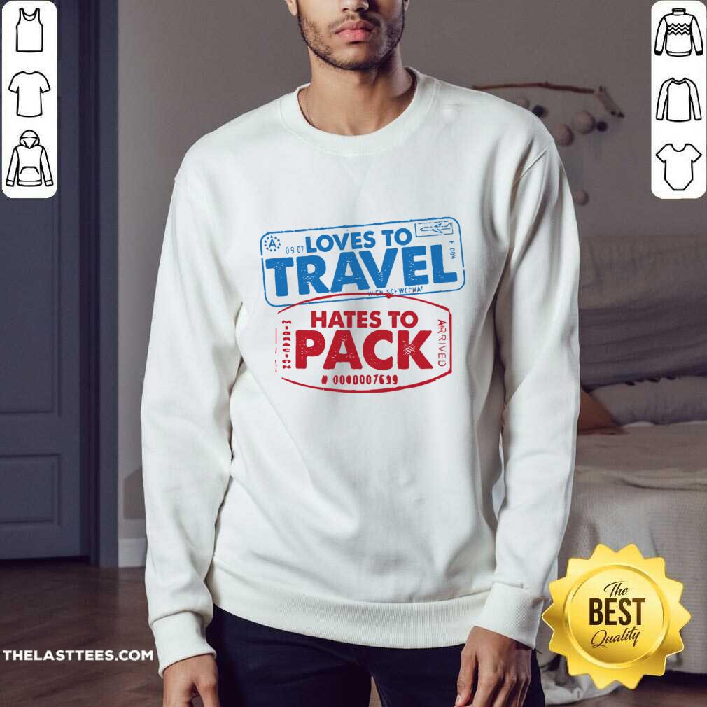 Love To Travel Hates To Pack Shirt - Image 3