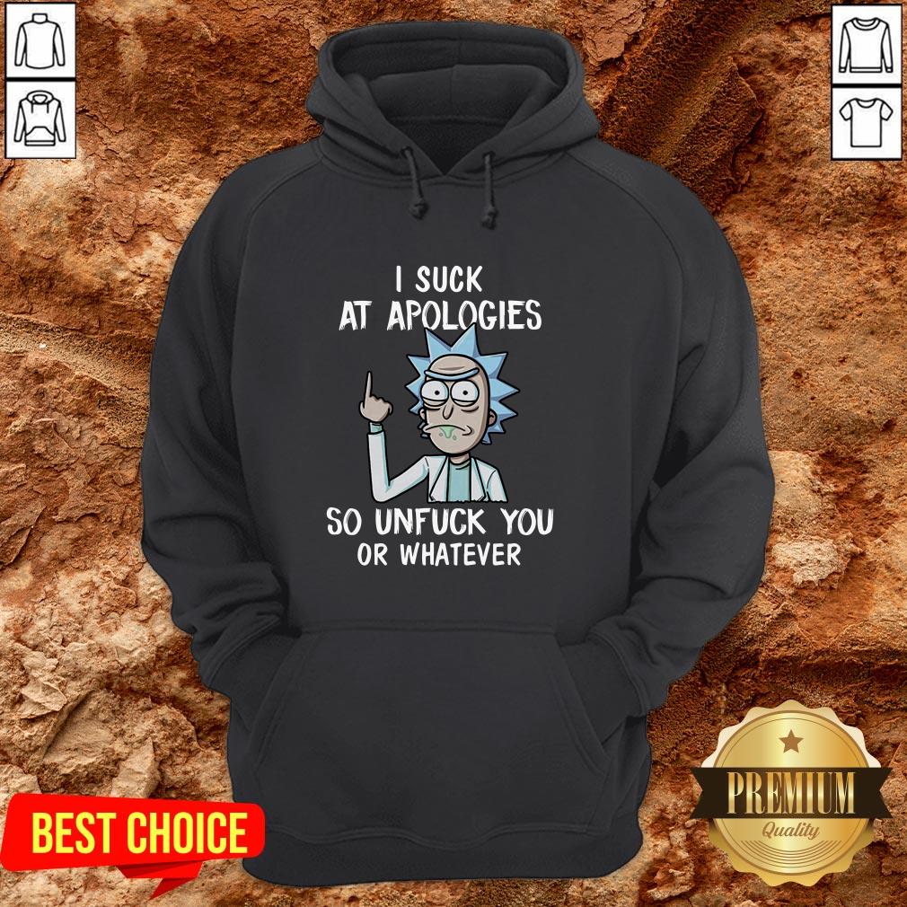 Rick And Morty I Suck At Apologies So Unfuck You Or Whatever Shirt - Image 5