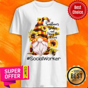 Dwarfs Sunflower Wishes And Honey Bee Kisses Social Worker Shirt