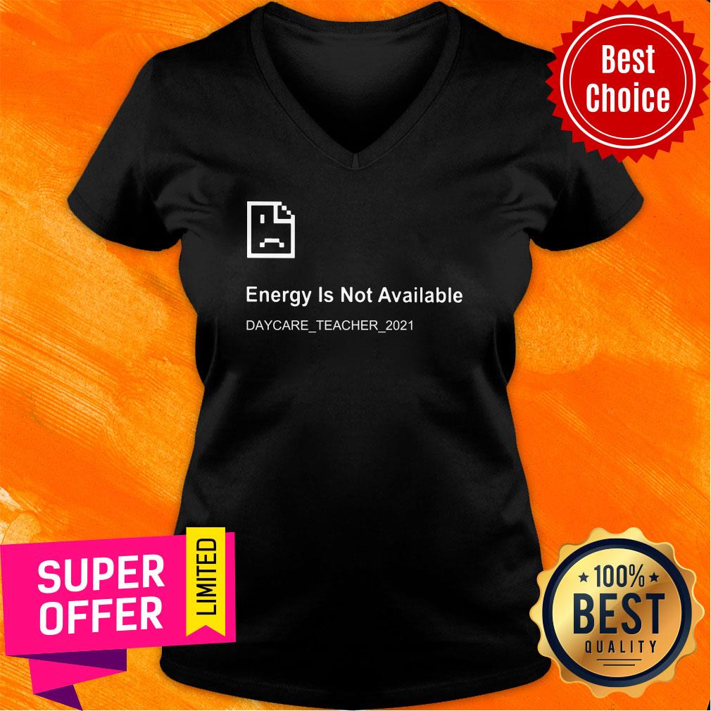 Energy Is Not Available Daycare Teacher 2021 Shirt - Image 2