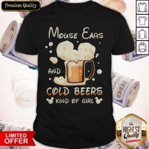 Mouse Ears And Cold Beers Kind Of Girl Shirt