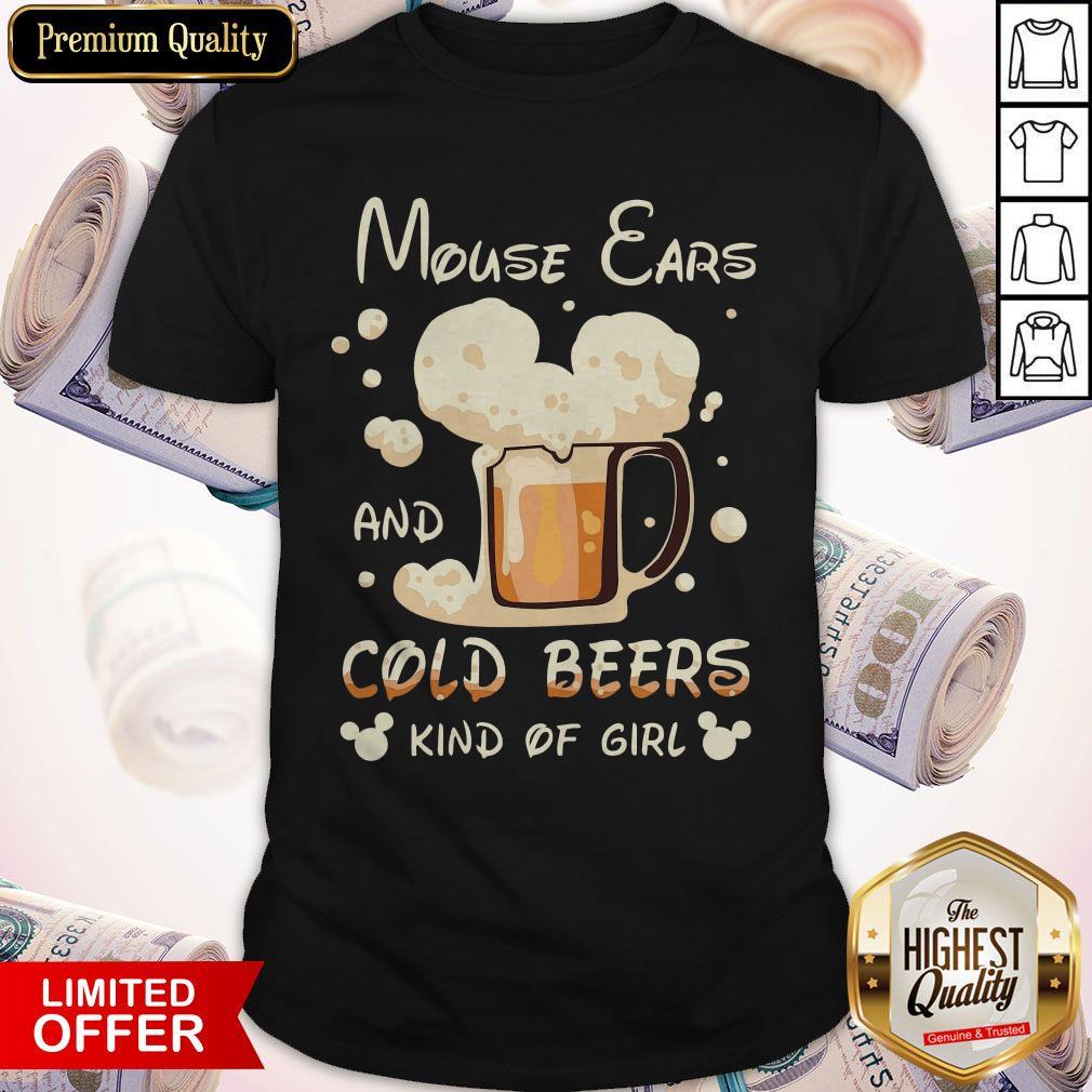 Mouse Ears And Cold Beers Kind Of Girl Shirt