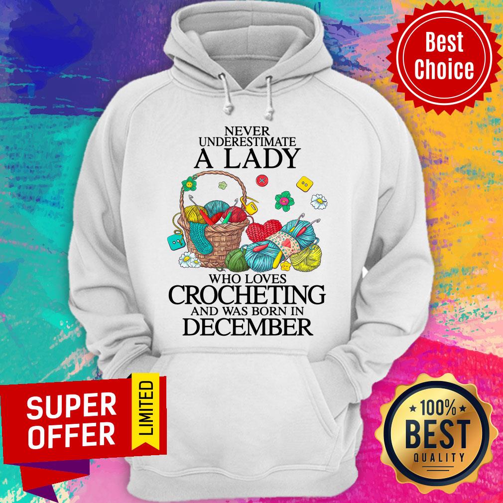 Never Underestimate A Lady Who Loves Crocheting And Was Born In December Shirt - Image 3