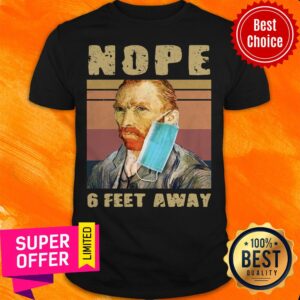Top Van Gogh Face Mask Nope 6 Feet Away Vintage Shirt