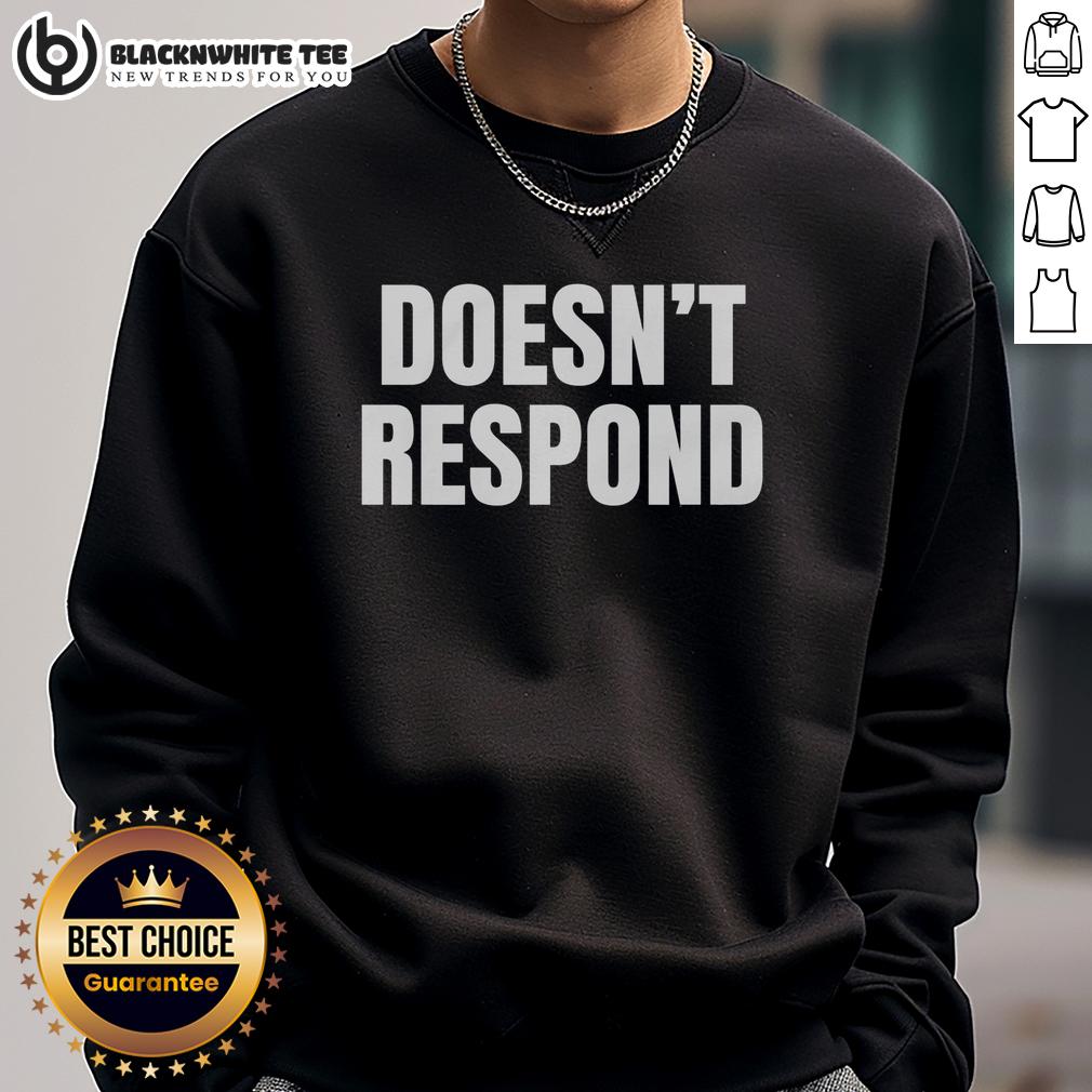 Hot Doesn't Respond T-Shirt - Image 5