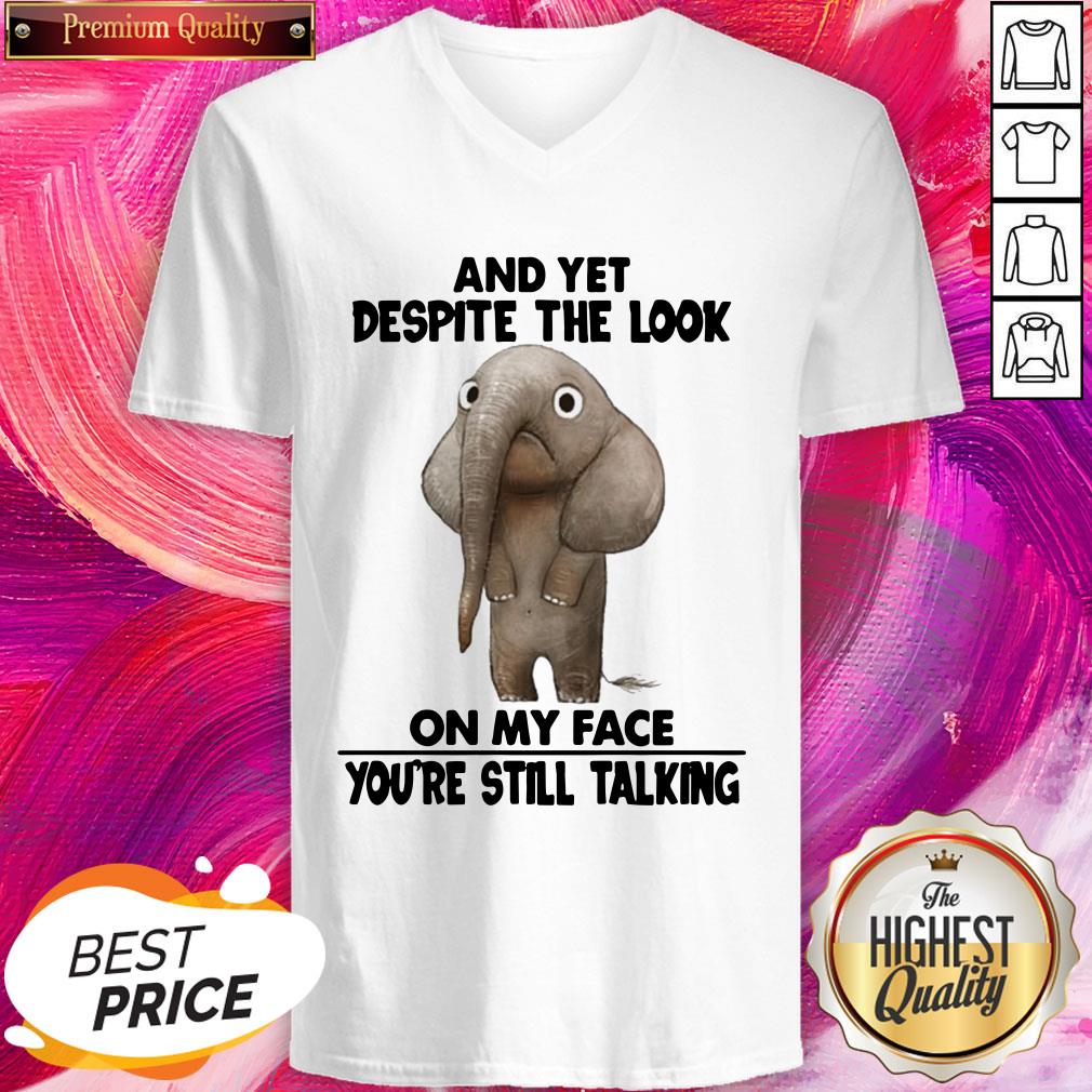 Pro Elephant And Yet Despite The Look On My Face You’re Still Talking Shirt - Image 2