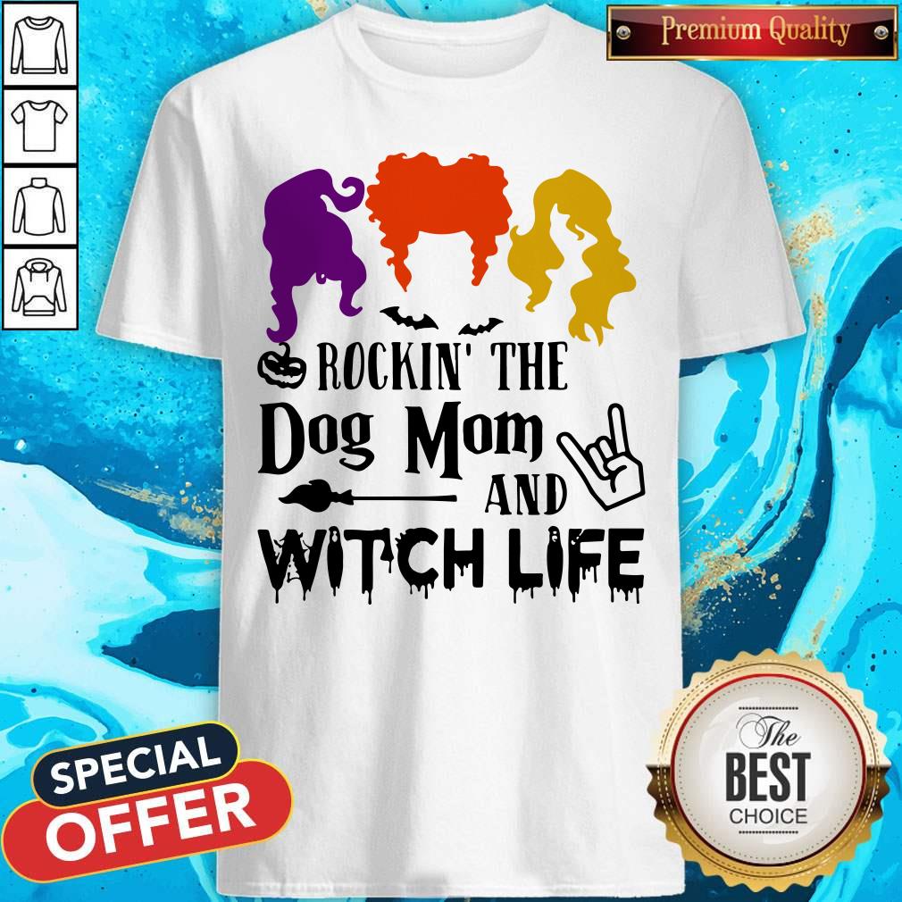 Halloween Hocus Pocus Rockin' The Dog Mom And Witch Life Shirt