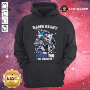 Alternative view of Official Damn Right I Am A Tennessee Titans Fan Now And Forever Shirt