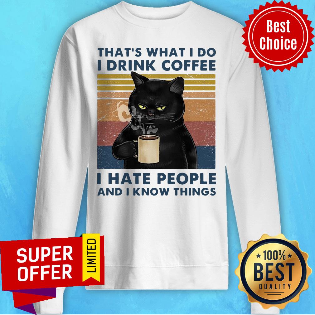 Top That’s What I Do I Drink Coffee I Hate People And I Know Things Vintage Shirt - Image 2