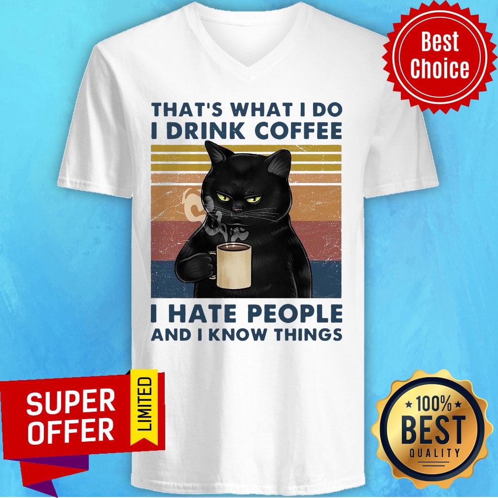 Top That’s What I Do I Drink Coffee I Hate People And I Know Things Vintage Shirt - Image 4