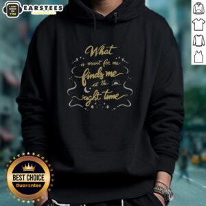 Alternative view of Awesome What Is Meant To Me Finds Me At The Right Time T-Shirt