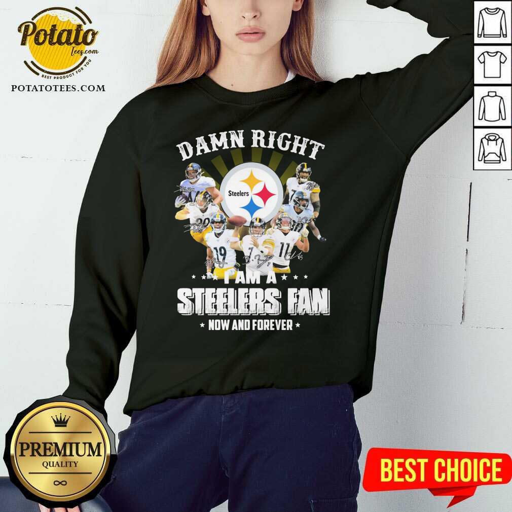 Top So Damn Right I Am A Pittsburgh Steelers Fan Now And Forever Signature Shirt - Image 3