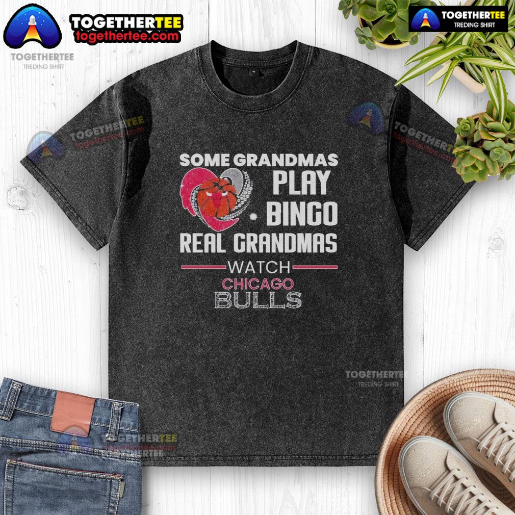 Awesome Some Grandmas Play Bingo Real Grandmas Watch Chicago Bulls T-Shirt - Image 6