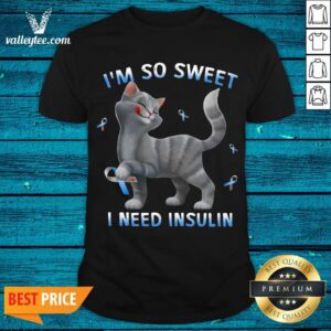 Premium Cat I'm So Sweet I Need Insulin Shirt