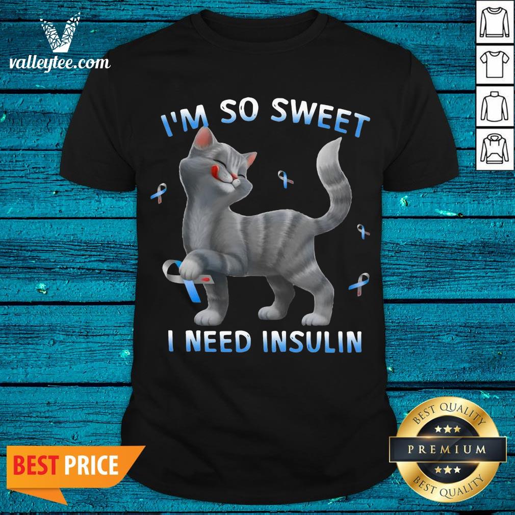 Premium Cat I'm So Sweet I Need Insulin Shirt