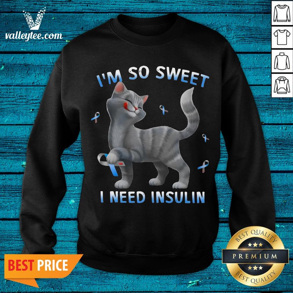 Premium Cat I'm So Sweet I Need Insulin Shirt - Image 2