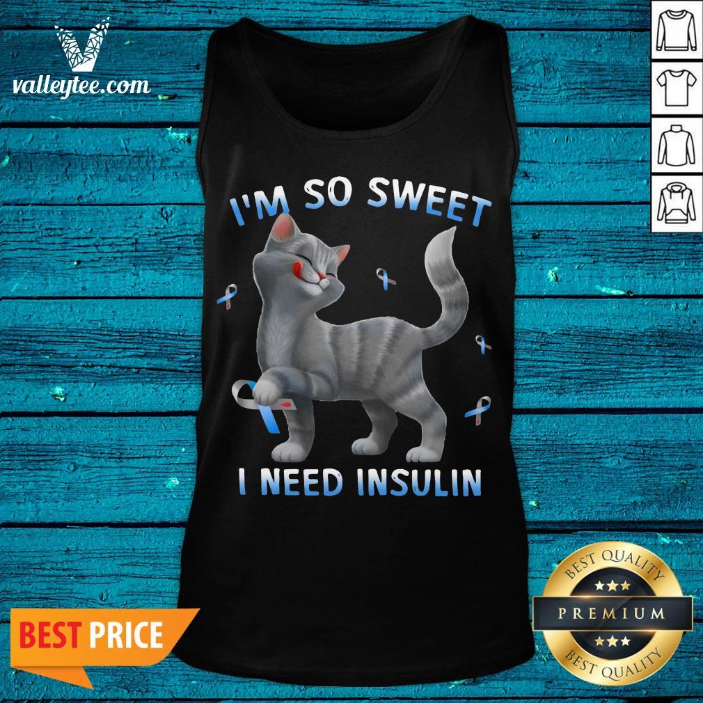 Premium Cat I'm So Sweet I Need Insulin Shirt - Image 5