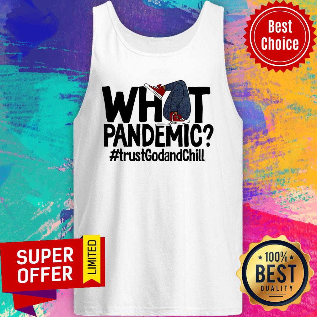 What Pandemic Trust God And Chill Shirt - Image 3