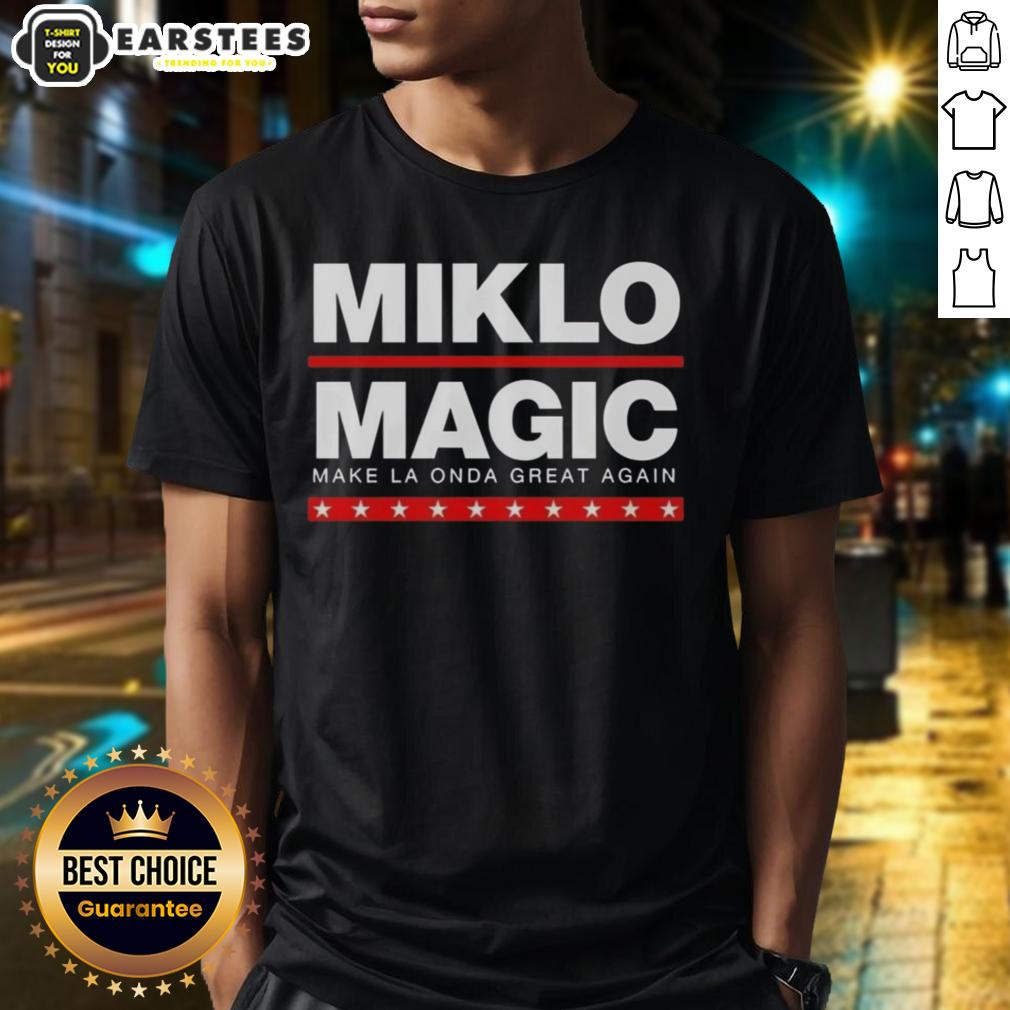 Awesome Miklo Magic Make La Onda Great Again T-Shirt