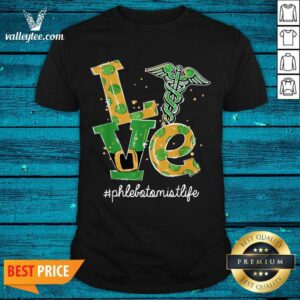 Great Love Nurse Phlebotomist Life St Patrick's Day Shirt
