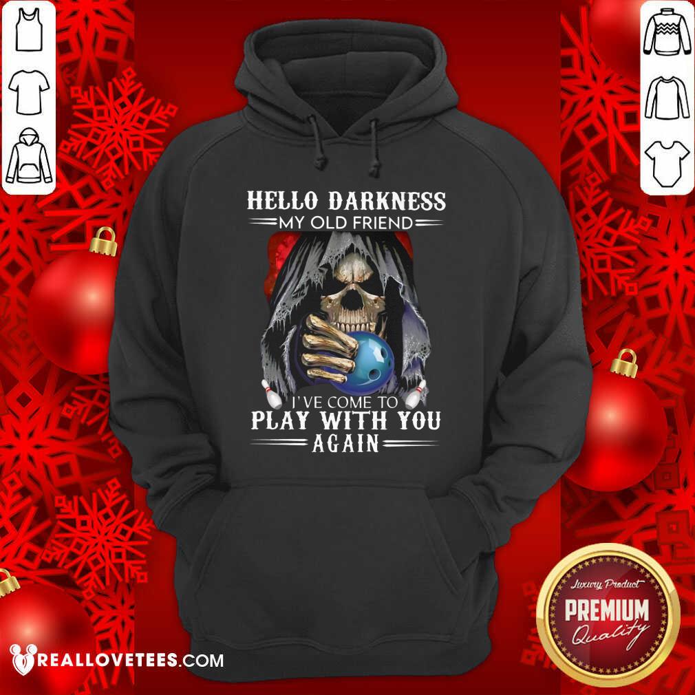Hello Darkness My Old Friend Play With You Again Shirt - Image 2