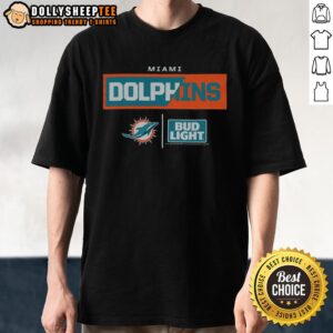Hot Bud Light Miami Dolphins T-Shirt