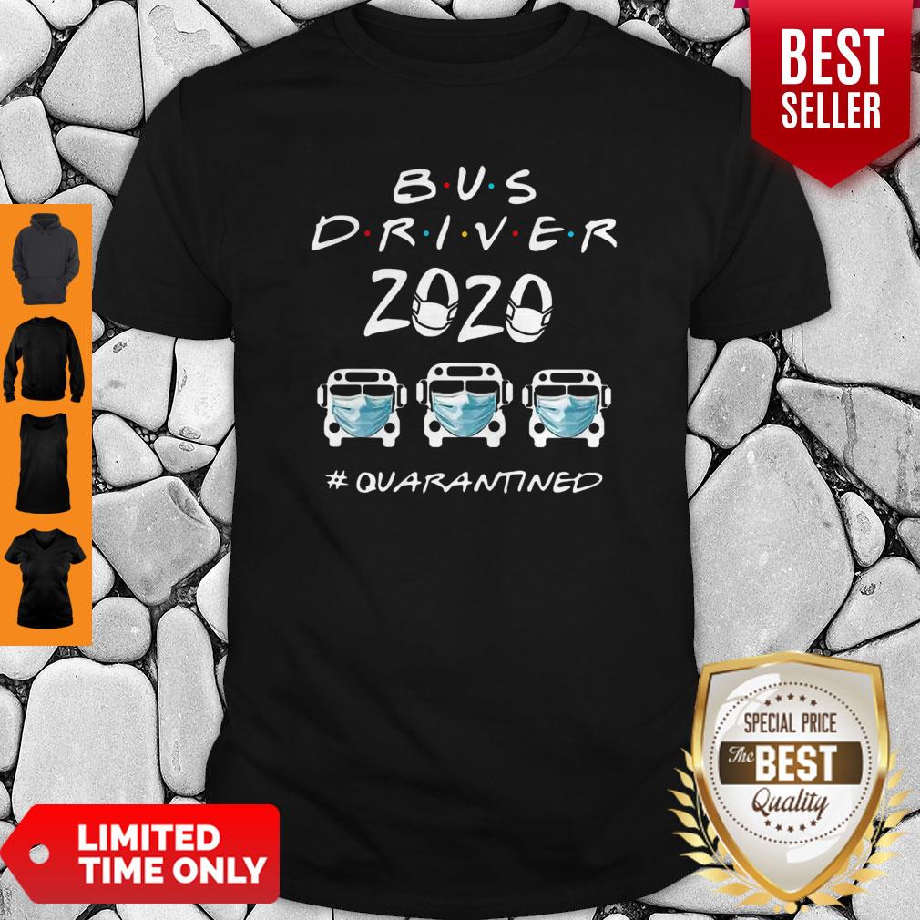 Bus Driver 2020 #Quarantined Covid-19 Shirt