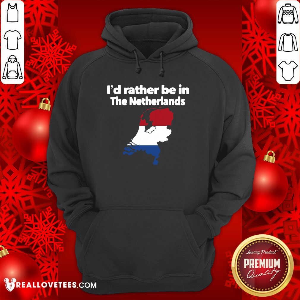 Official I’d Rather Be In The Netherlands Shirt - Image 4