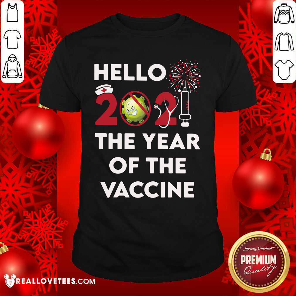 Perfect Hello 2021 THE Year Of The Vaccine Shirt