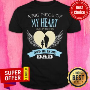 Big Piece Of My Heart Wings And He Is My Dad Shirt