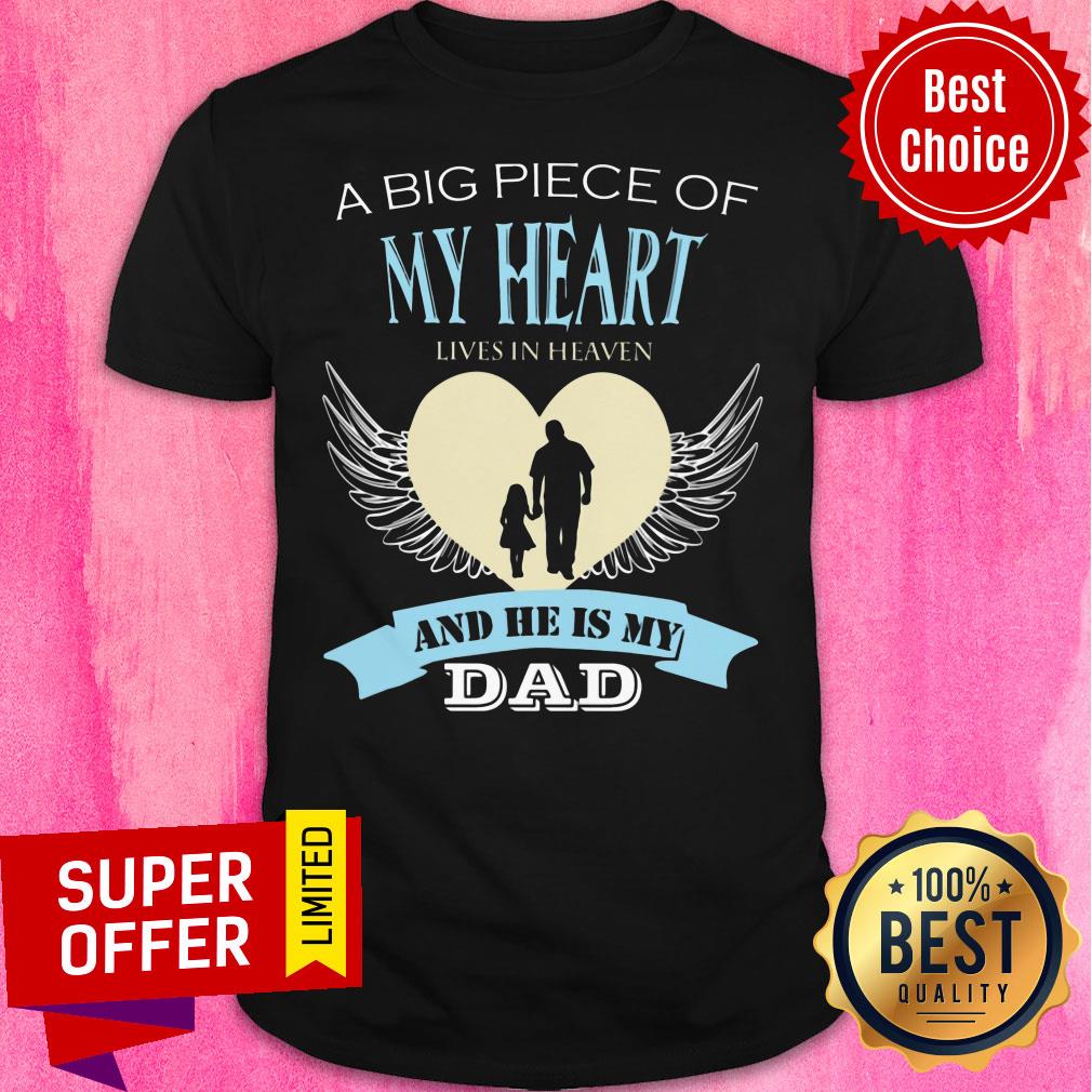Big Piece Of My Heart Wings And He Is My Dad Shirt