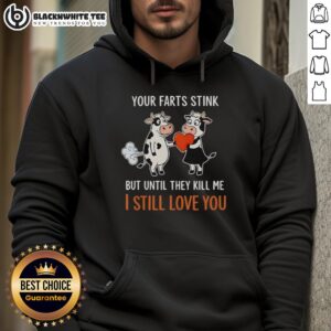 Alternative view of Good Cow Giving A Heart Your Farts Stink But Until They Kill Me I Still Love You Funny T-Shirt