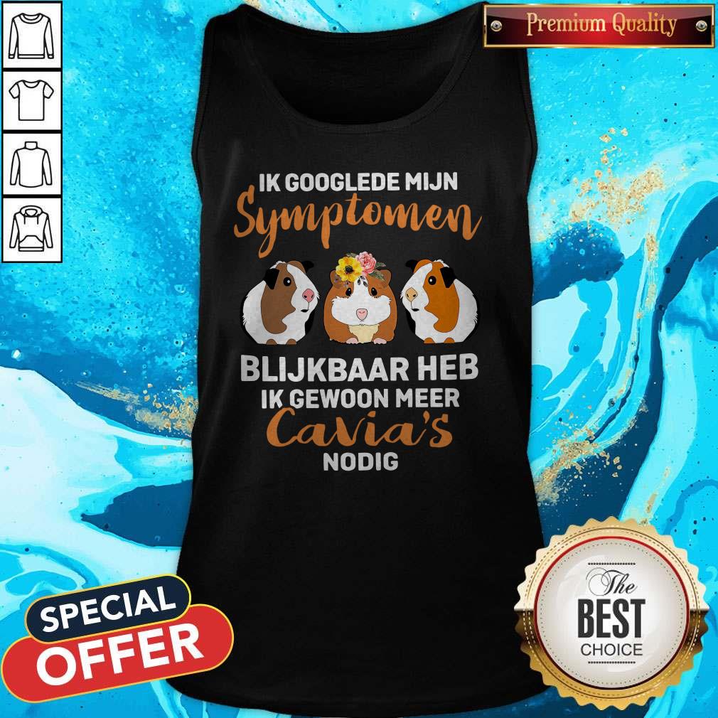 Ik Googlede Mijn Symptomen Blijkbaar Heb Ik Gewoon Meer Cavia’s Nodig Shirt - Image 3
