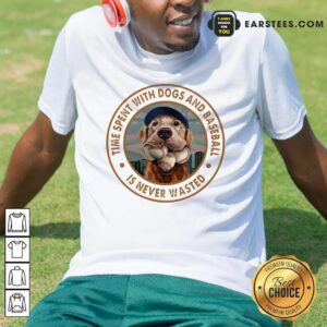 Top Time With Dogs And Baseball Shirt