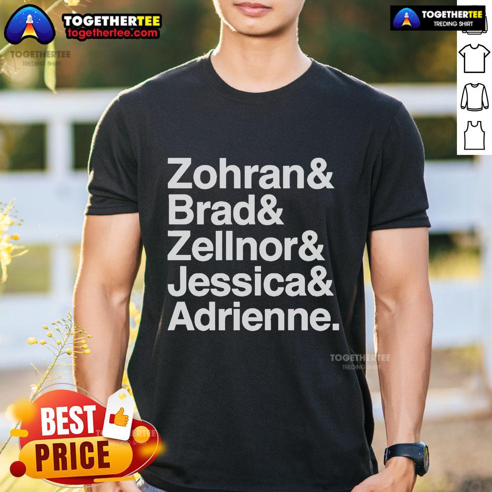 Official Zohran And Brad And Zellnor And Jessica And Adrienne Names T-Shirt