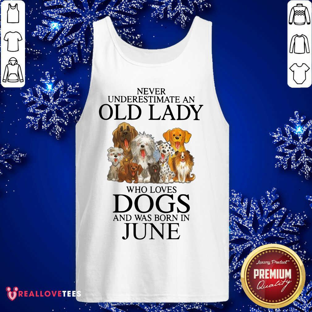 Never Underestimate An Old Lady Who Loves Dogs In June Shirt - Image 4