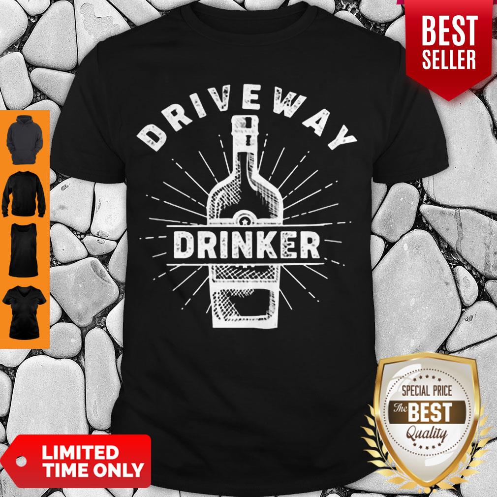 Good Driveway Drinker Drinking Quarantine Social Distancing Gift Shirt