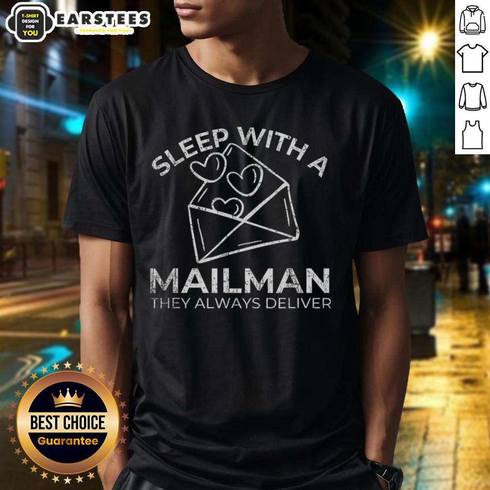 Premium Sleep With A Mailman They Always Deliver T-Shirt