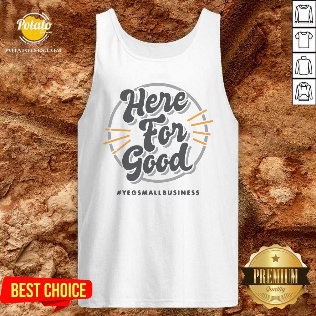 Pretty Here For Good Yeg Small Business Shirt - Image 3