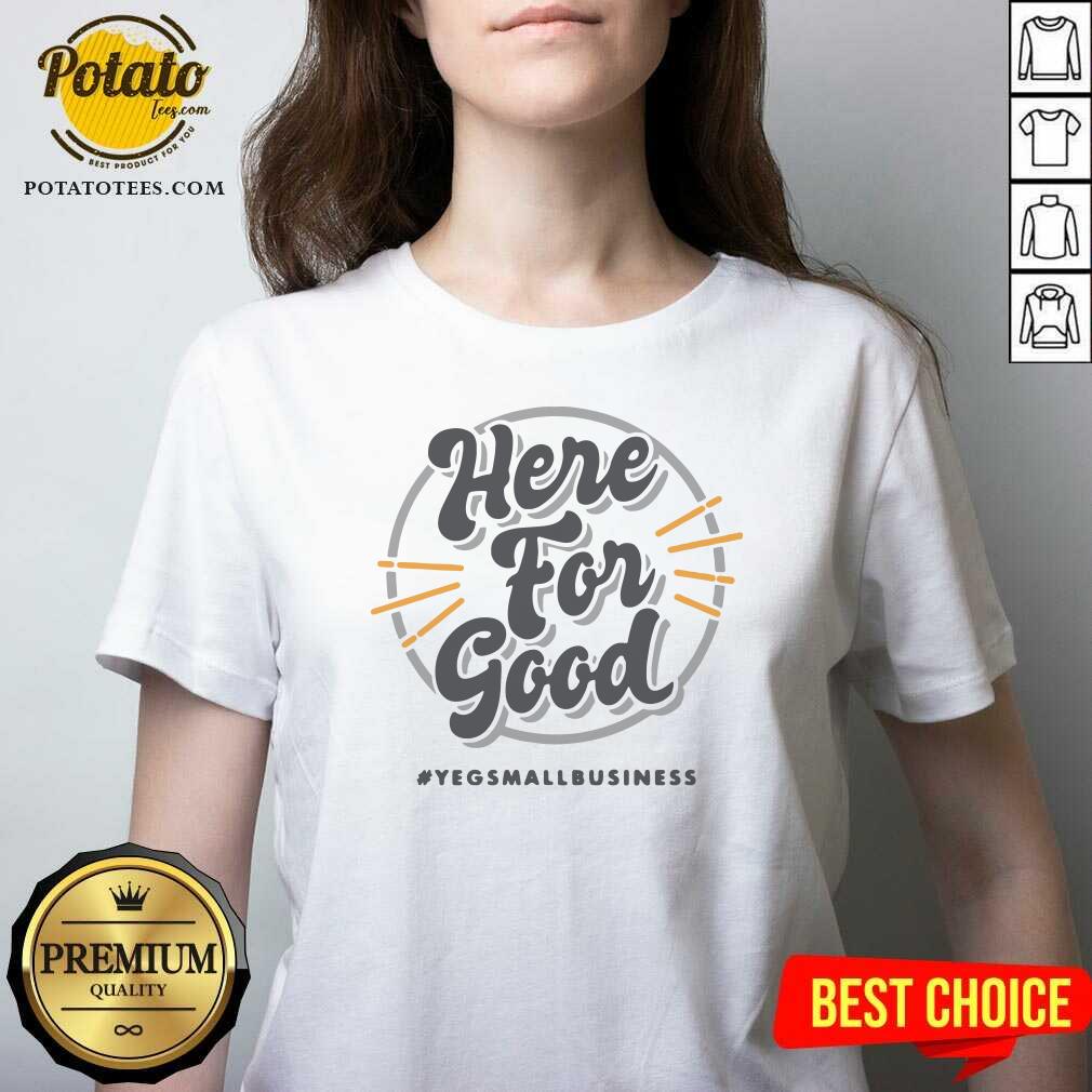 Pretty Here For Good Yeg Small Business Shirt - Image 2