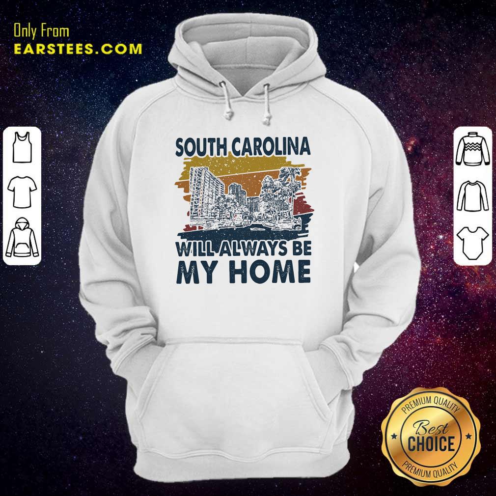 Pretty South Carolina Will Always Be My Home Vintage Shirt - Image 2