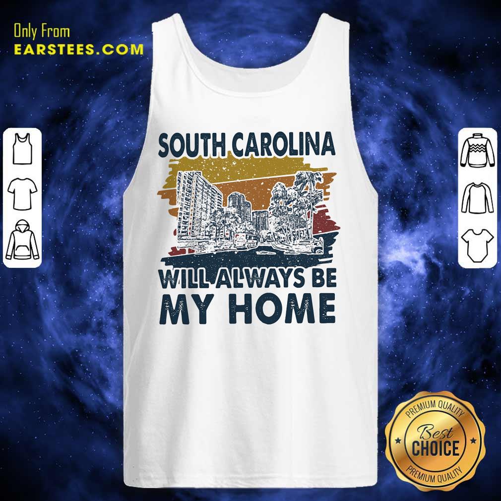Pretty South Carolina Will Always Be My Home Vintage Shirt - Image 4
