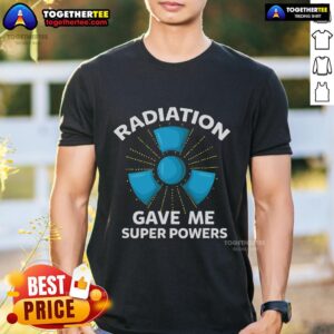 Top Radiation Gave Me Superpowers T-Shirt